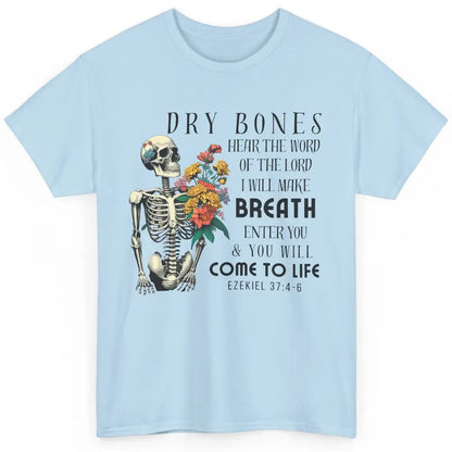 Floral Skeleton Dry Bones Come Alive Christian Halloween Classic Unisex T-Shirt