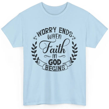 Worry Ends Where Faith Begin Christian Religious Bible Verse Classic Unisex T-Shirt