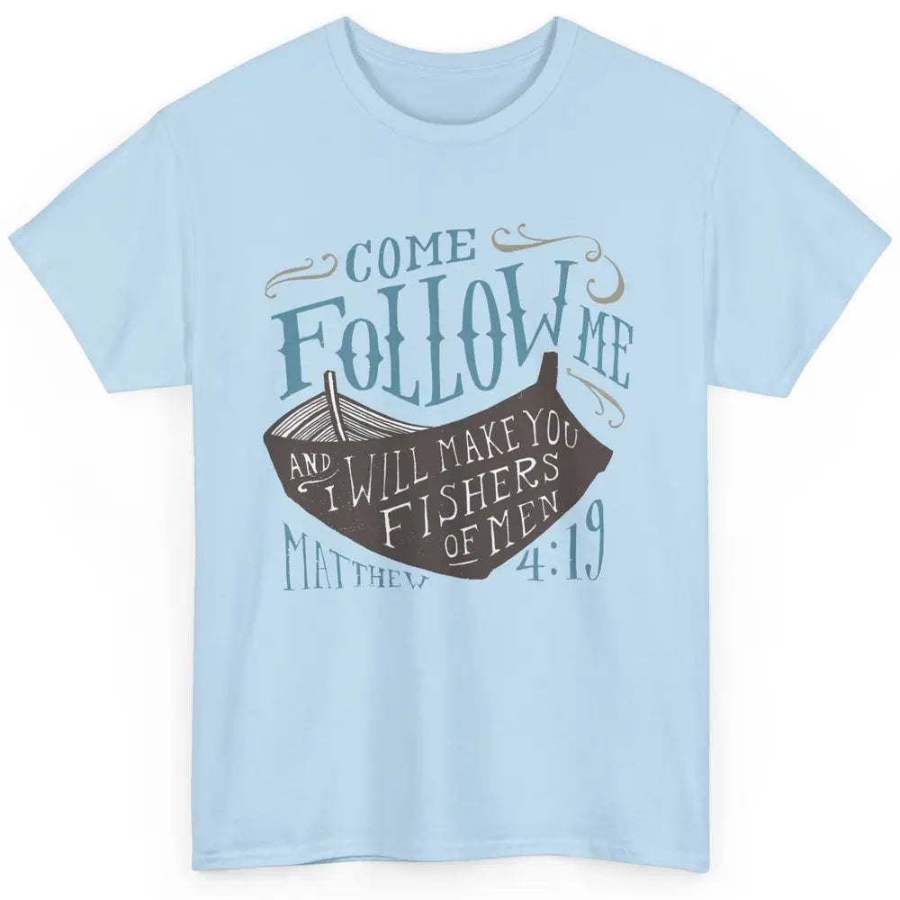 Christian I'll Make You Fishers Of Men Bible Verse Religious Classic Unisex T-Shirt