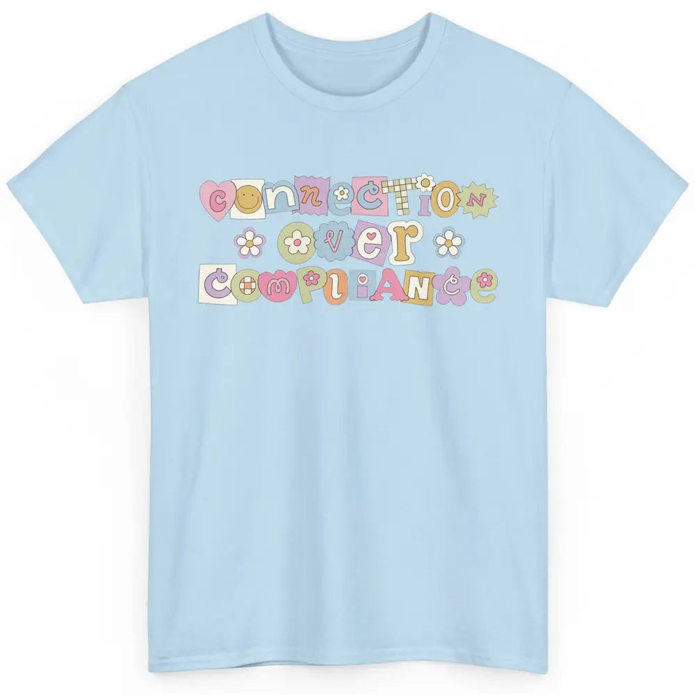 Connection Over Compliance Special Education Speech Therapy Classic Unisex T-Shirt