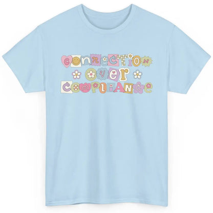 Connection Over Compliance Special Education Speech Therapy Classic Unisex T-Shirt