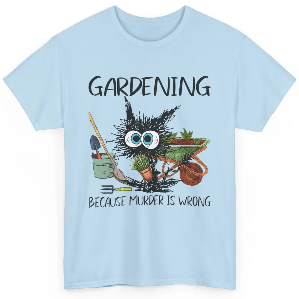 Funny Black Cat Gardening Because Murder Is Wrong Gardener Classic Unisex T-Shirt