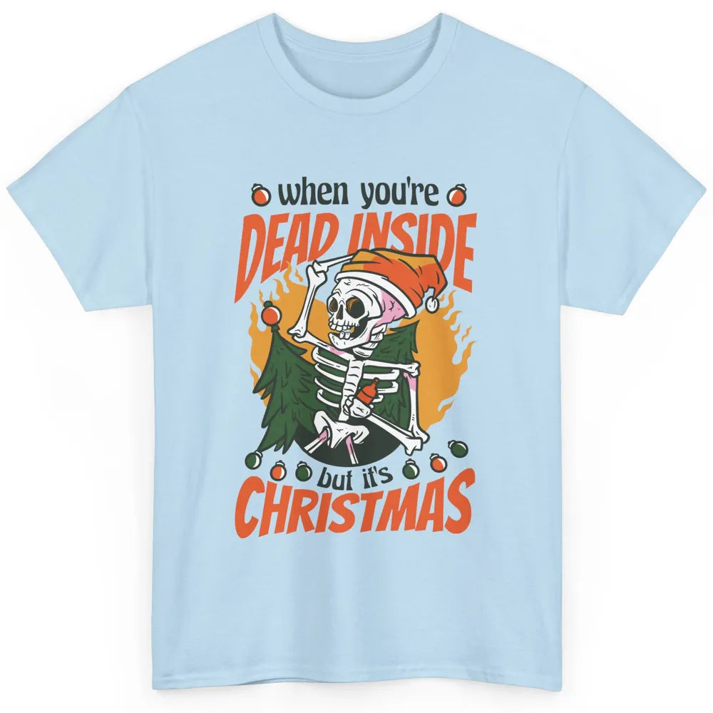 Dead Inside But Its Christmas Funny Skeleton Xmas Sarcastic Skull Classic Unisex T-Shirt