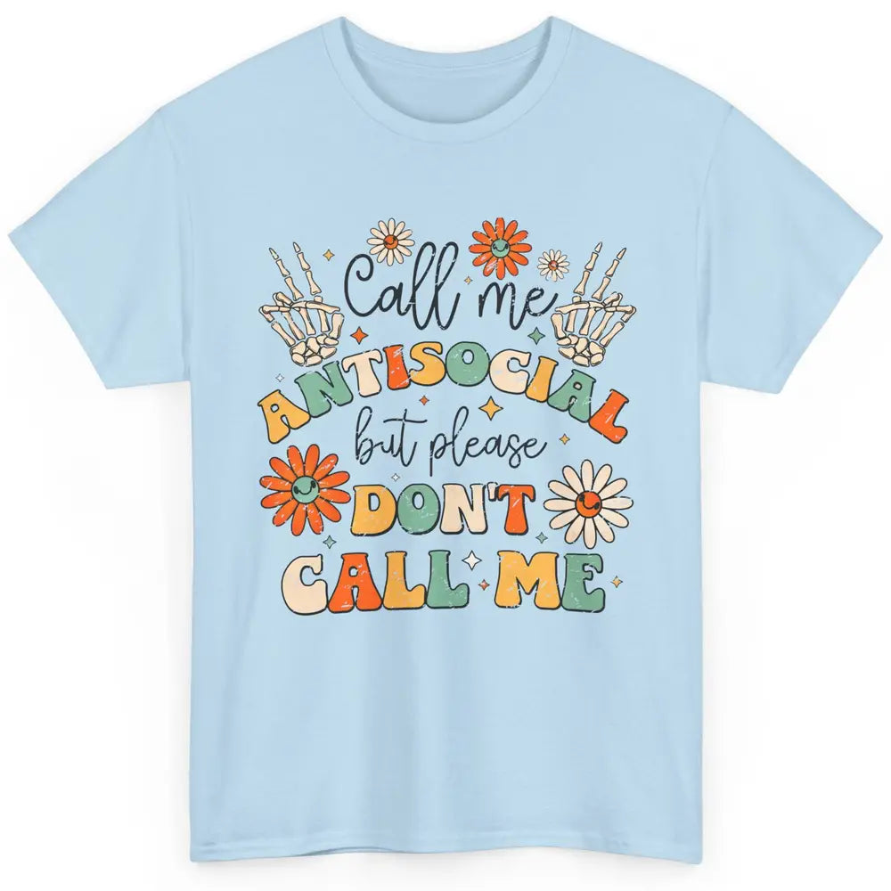 Funny Call Me Antisocial But Please Don't Call Me Sarcastic Classic Unisex T-Shirt