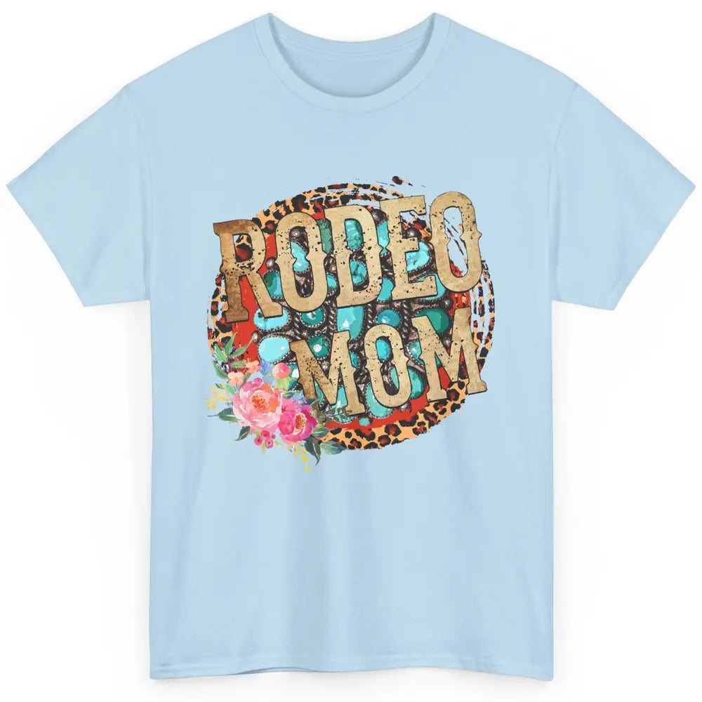 Floral Leopard Rodeo Mom Turquoise Western Country Cowgirl Classic Unisex T-Shirt