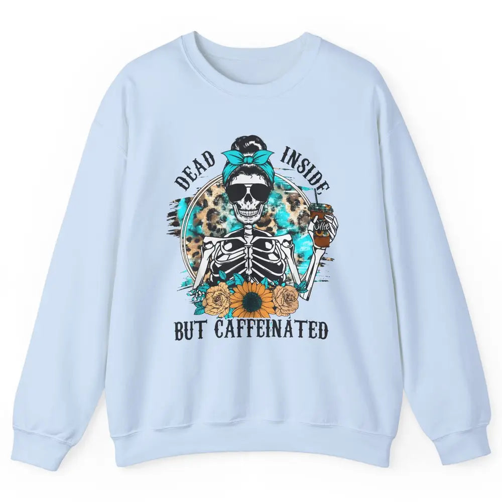 Funny Messy Bun Skull Dead Inside But Caffeinated Halloween Unisex Crewneck Sweatshirt