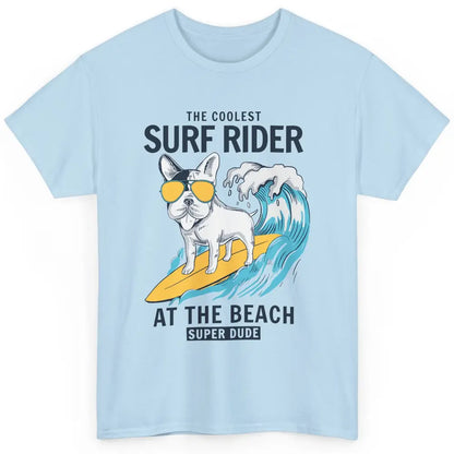 French Bulldog The Coolest Surf Rider Summer Beach Paradise Classic Unisex T-Shirt