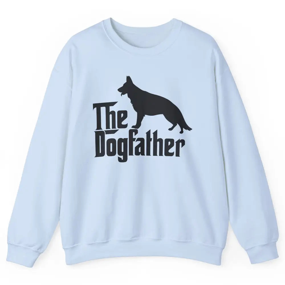 The Dogfather German Shepherd Funny Dog Dad Father Day Unisex Crewneck Sweatshirt