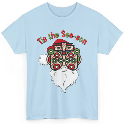 Funny Optometrist Santa Phoropter Tis The See-son Christmas Classic Unisex T-Shirt