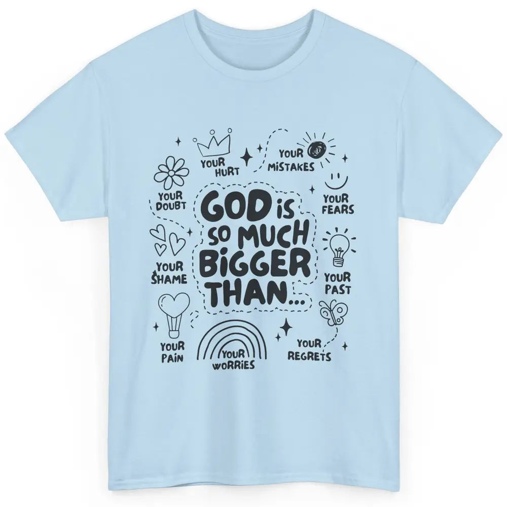 Christian God Is So Much Bigger Than Your Fear Religious Classic Unisex T-Shirt