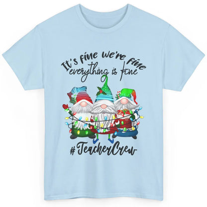 Funny Gnomes Christmas Everything Is Fine Sarcastic Teacher Crew Xmas Classic Unisex T-Shirt