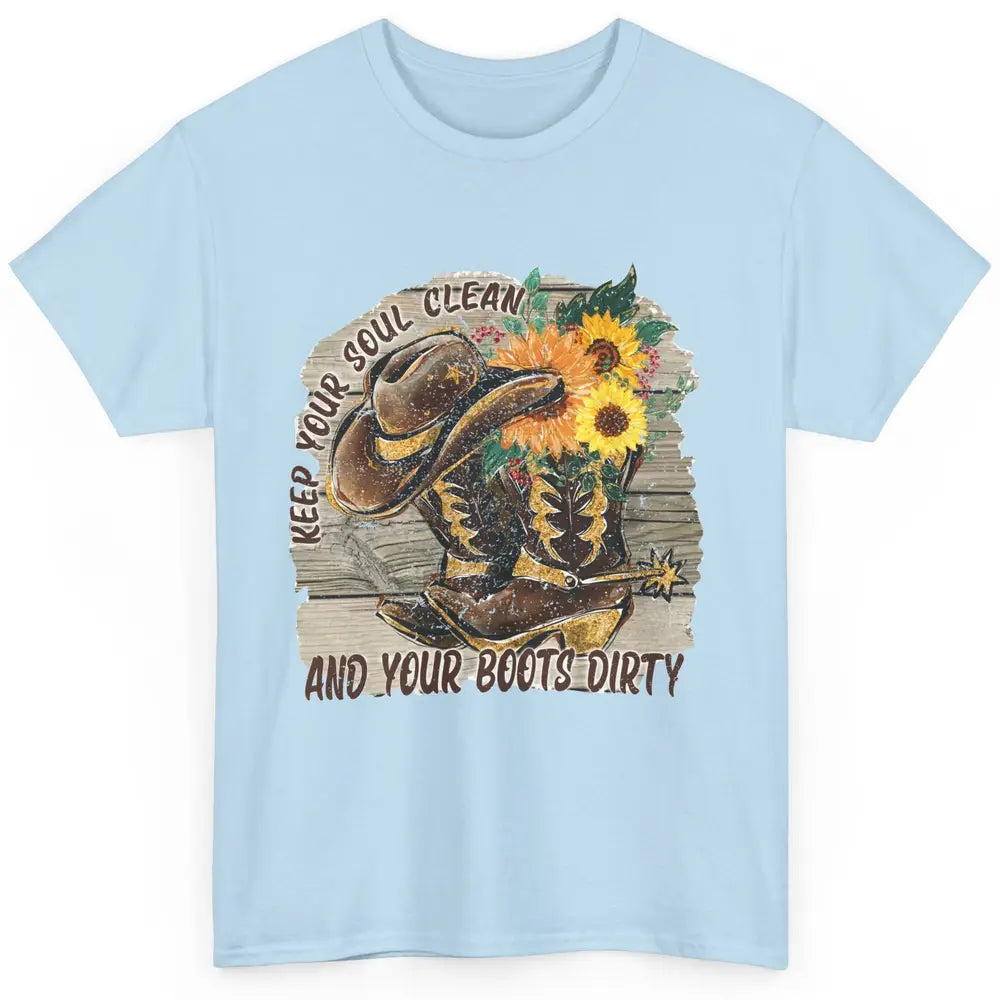 Floral Cowboy Boots Keep Your Soul Clean Boots Dirty Western Classic Unisex T-Shirt