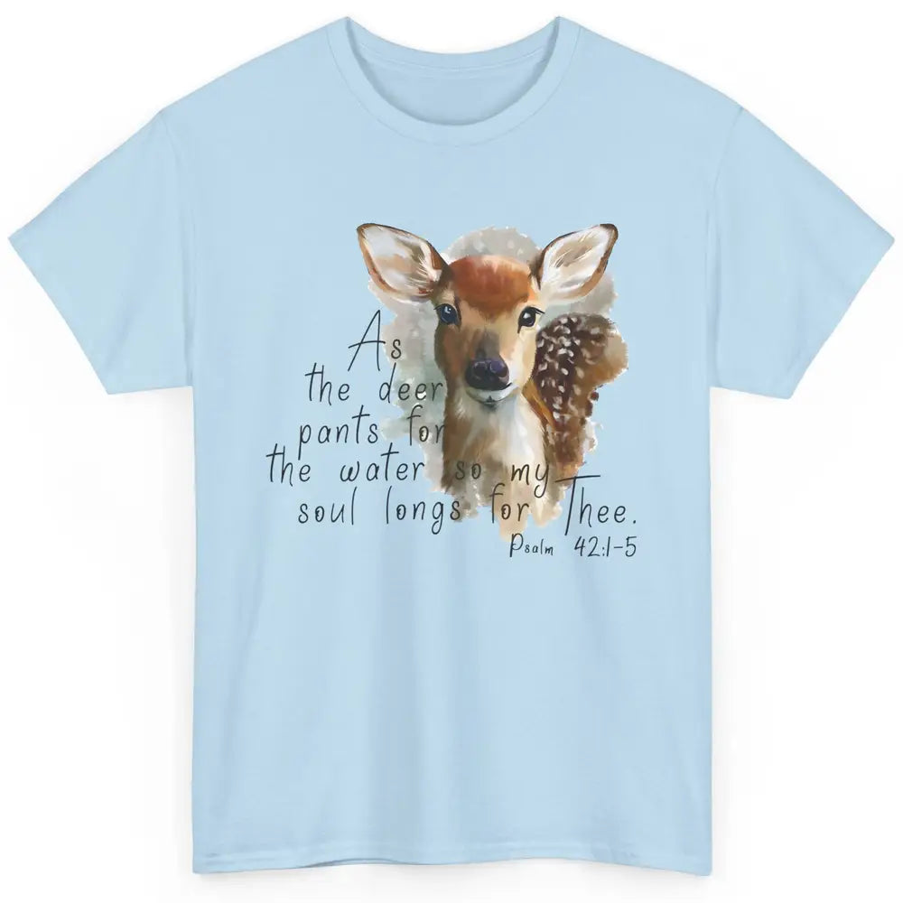 Christian As Deer Pants For The Water Bible Verse Religious Classic Unisex T-Shirt