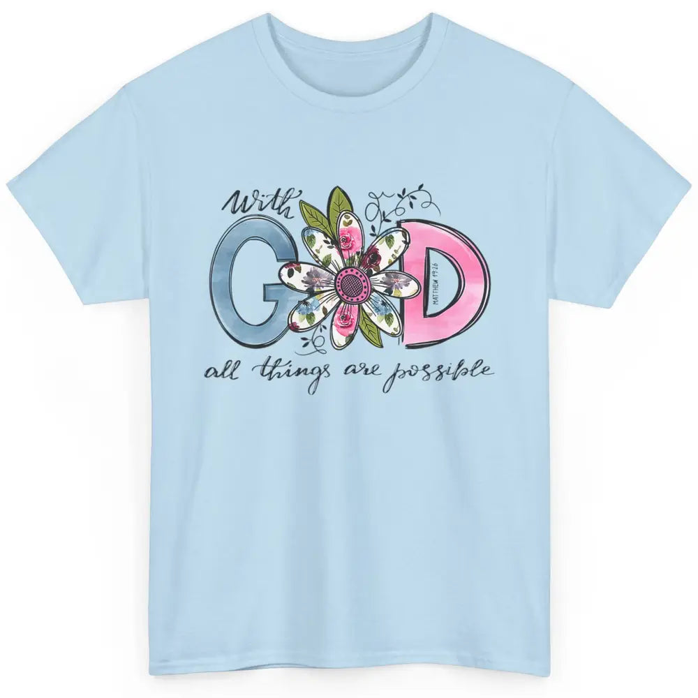 Floral With God All Things Possible Christian Bible Verse Classic Unisex T-Shirt