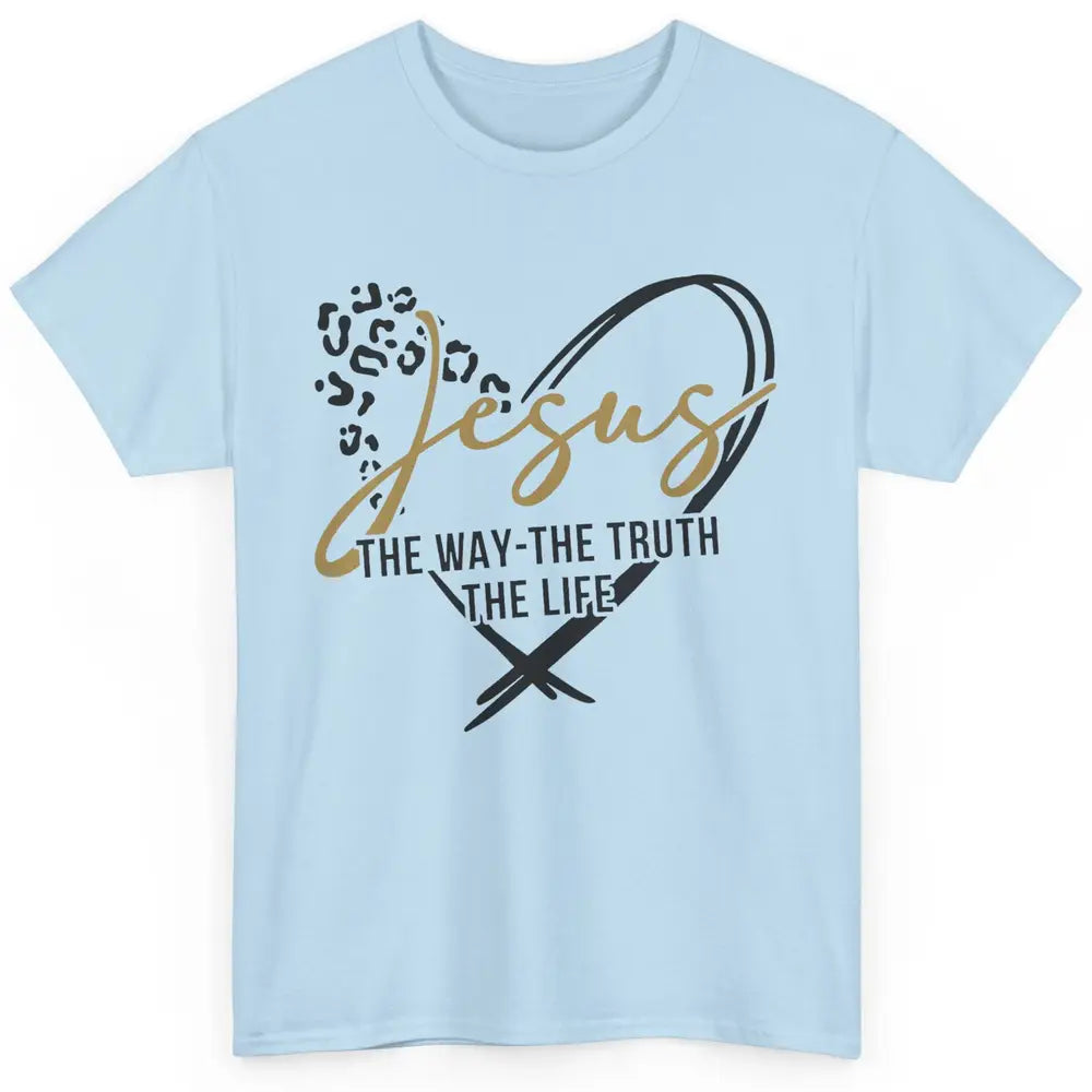 Christian Faith Jesus The Way The Truth The Life Religious Classic Unisex T-Shirt