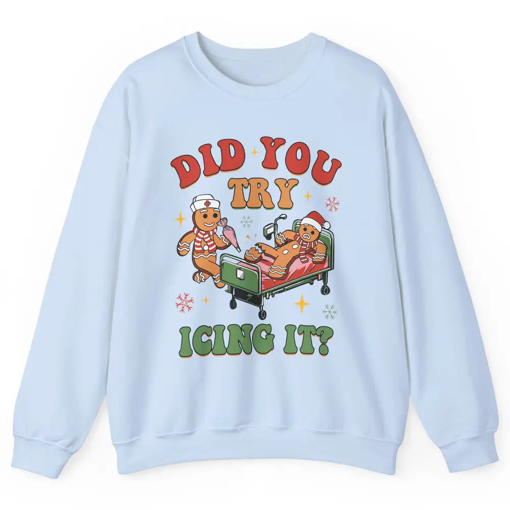 Christmas Gingerbread ICU Nurse Did You Try Icing It Cookies Unisex Crewneck Sweatshirt