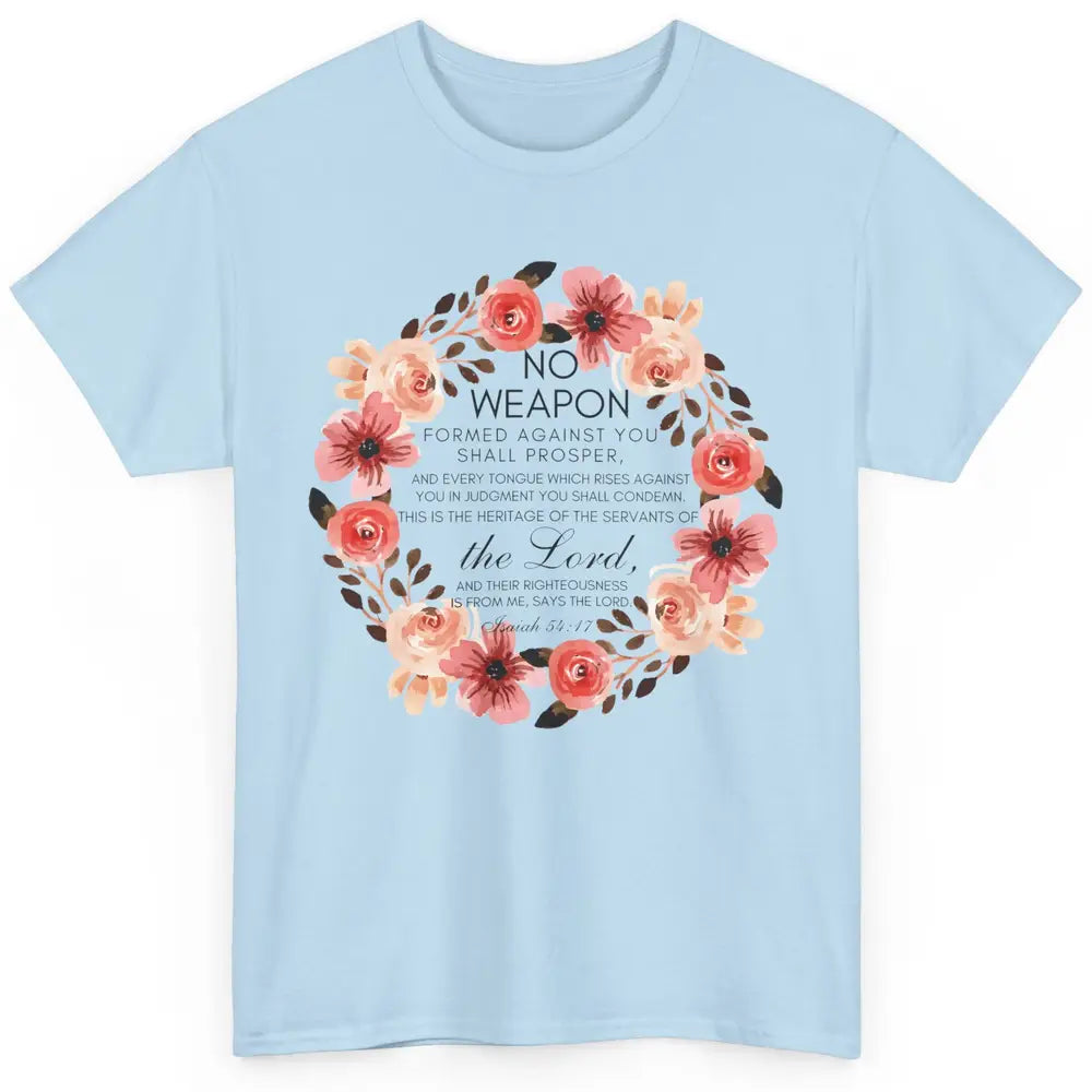 Floral Christian No Weapon Formed Against You Bible Verse Classic Unisex T-Shirt