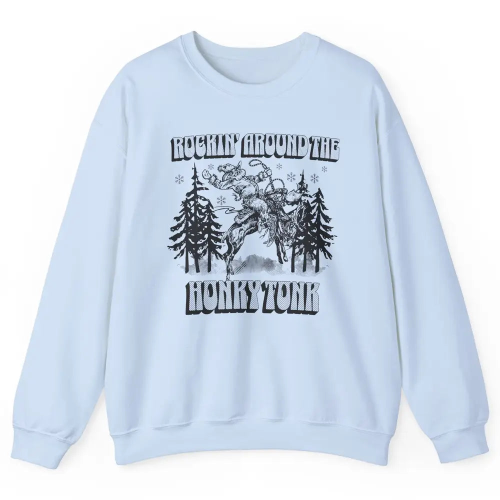 Cowboy Rocking Around The Honky Tonk Christmas Tree Western Unisex Crewneck Sweatshirt