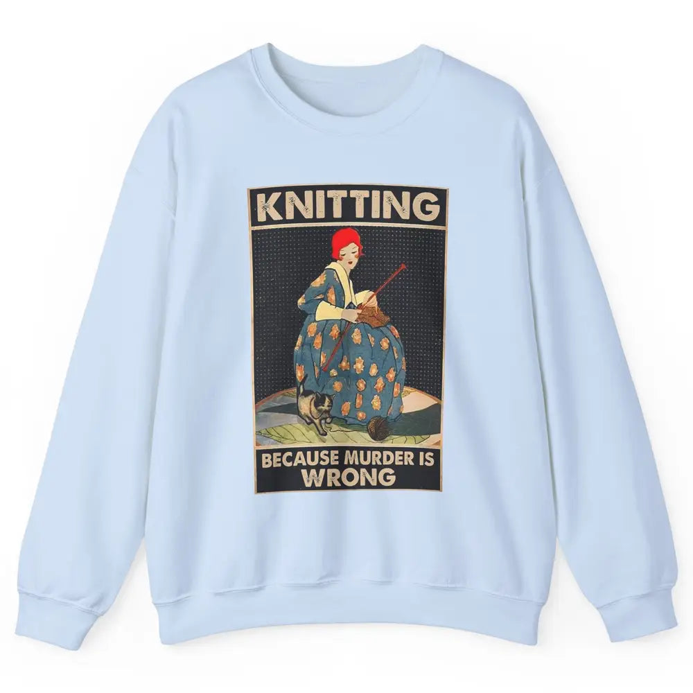 Vintage Knitting Lady Knit Because Murder is Wrong Yarning Unisex Crewneck Sweatshirt