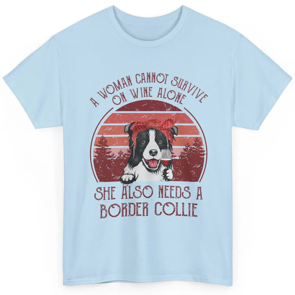 Vintage Border Collie Mom Woman Can't Survive On Wine Alone Classic Unisex T-Shirt