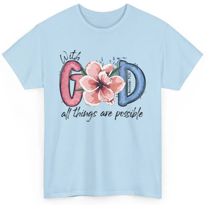 With God All Things are Possible God Saying Jesus Faith Classic Unisex T-Shirt