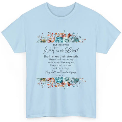 Floral Those Who Wait On The Lord Bible Verse Christian Classic Unisex T-Shirt