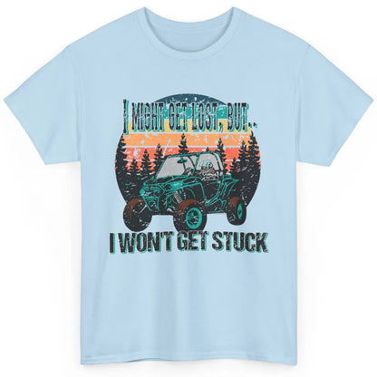 Vintage UTV Won't Get Stuck SXS Life Mud Offroad Adventure Classic Unisex T-Shirt