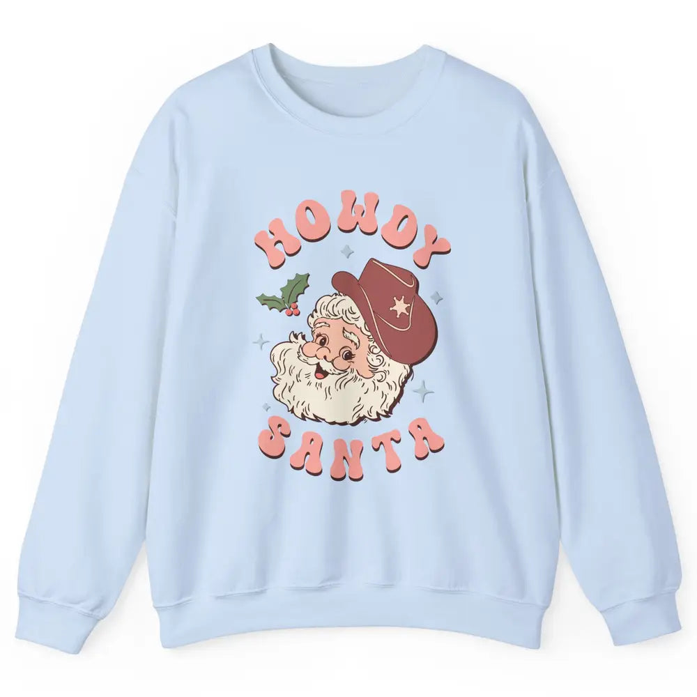 Merry Christmas Howdy Cowboy Xmas Santa Claus Cactus Western Unisex Crewneck Sweatshirt