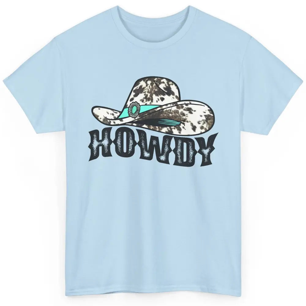 Cowhide Cowgirl Hat Howdy Western Country Gemstone Cowboy Classic Unisex T-Shirt