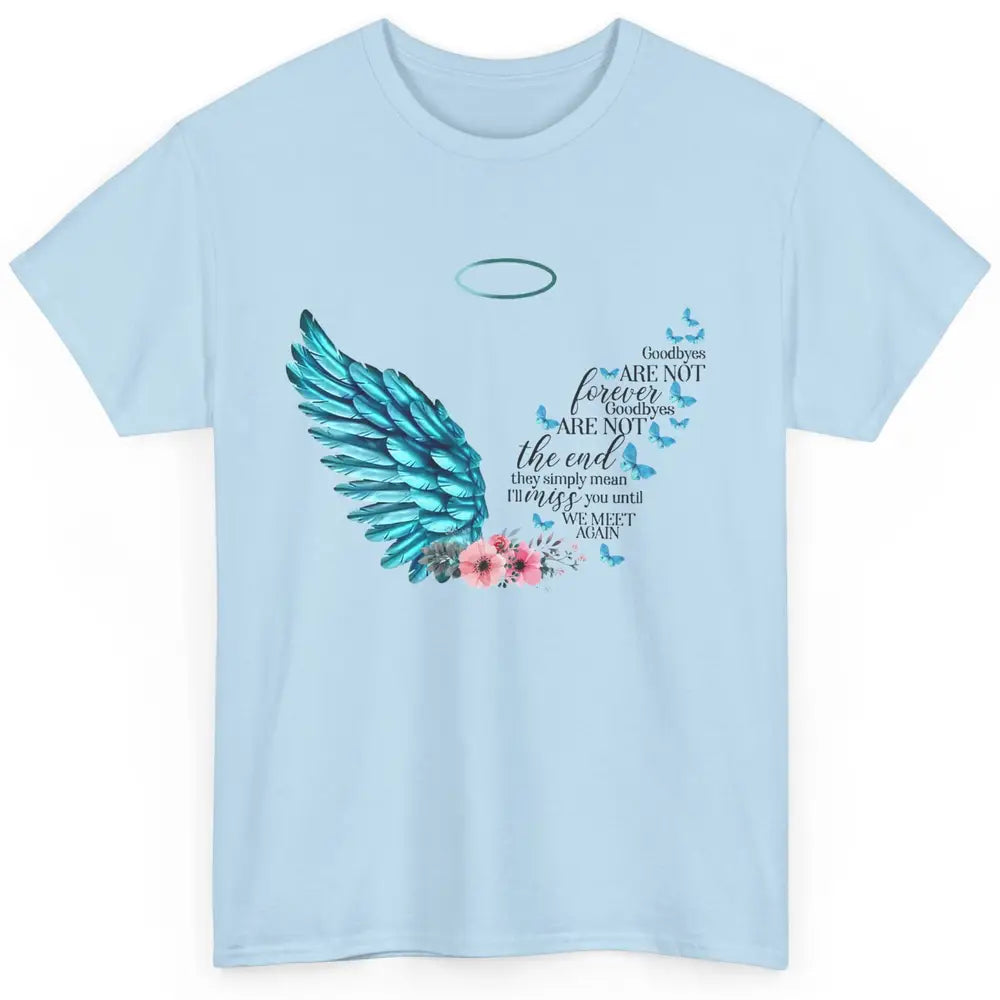 Angel Wing Cardinals Goodbyes Are Not The End Heaven Angel Classic Unisex T-Shirt