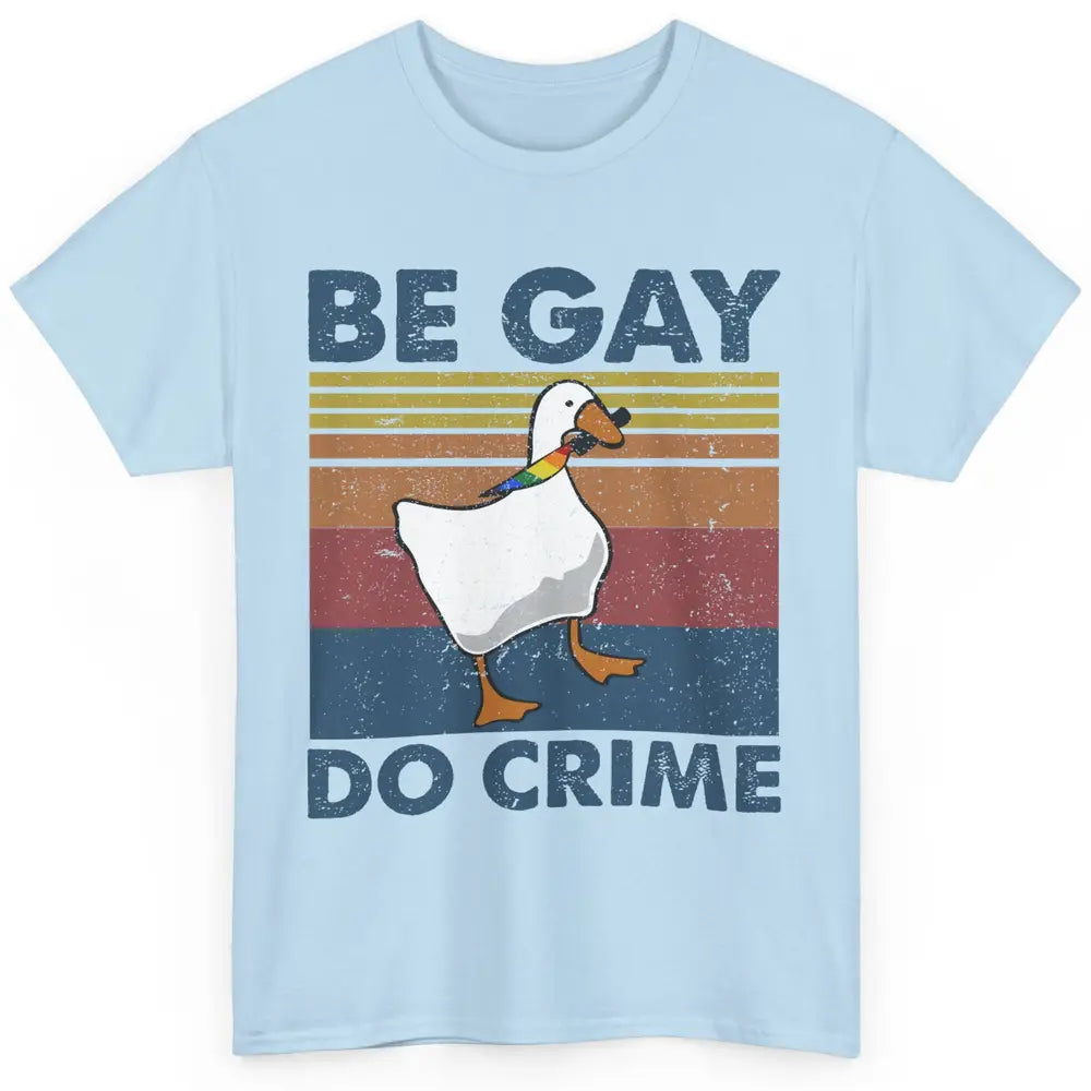 Vintage Duck Rainbow Be Gay Do Crime LGBTQ Community Rights Classic Unisex T-Shirt