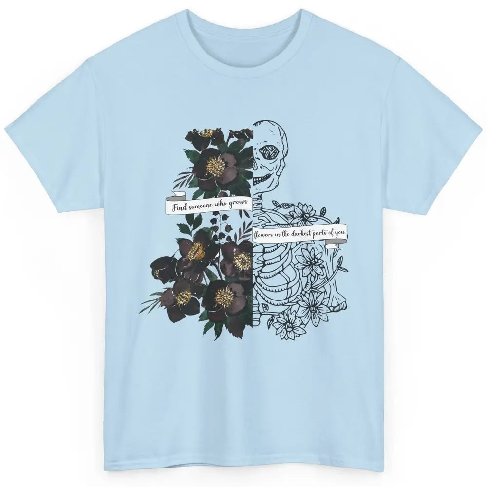 Floral Skeleton Find Someone Who Grow Flower Western Country Classic Unisex T-Shirt