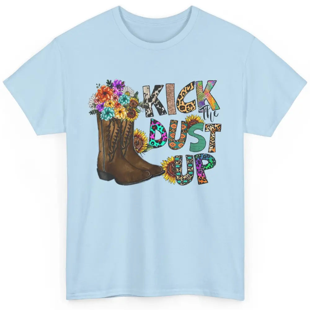 Floral Cowgirl Boots Kick Dust Up Sunflower Leopard Rodeo Classic Unisex T-Shirt