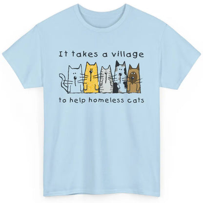 Cute Take Village Help Homeless Cats Rescue Kitten Adopt Pet Classic Unisex T-Shirt