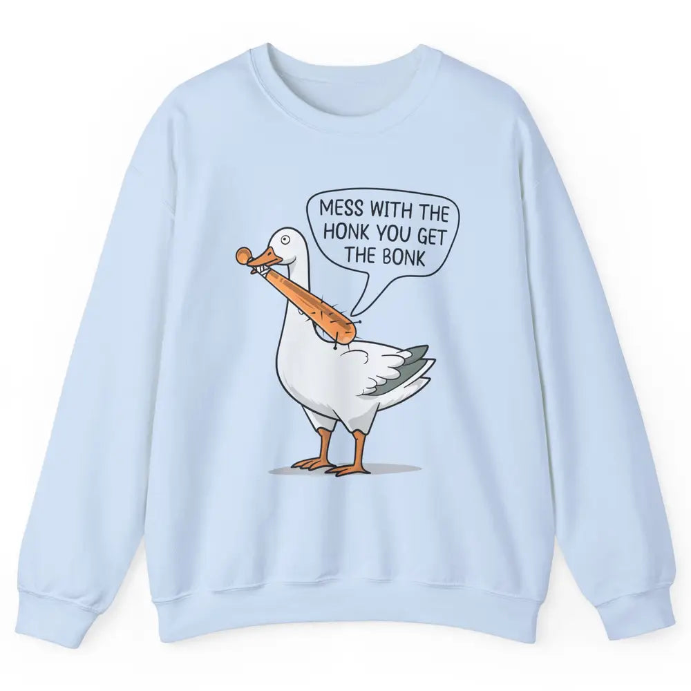 Sarcastic Goose Meme Mess With the Honk You Get the Bonk Unisex Crewneck Sweatshirt