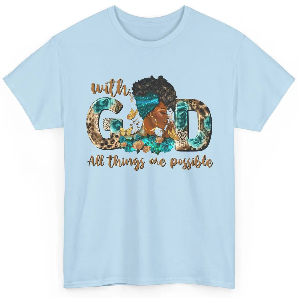 With God All Things Are Possible Black Woman Christian Classic Unisex T-Shirt