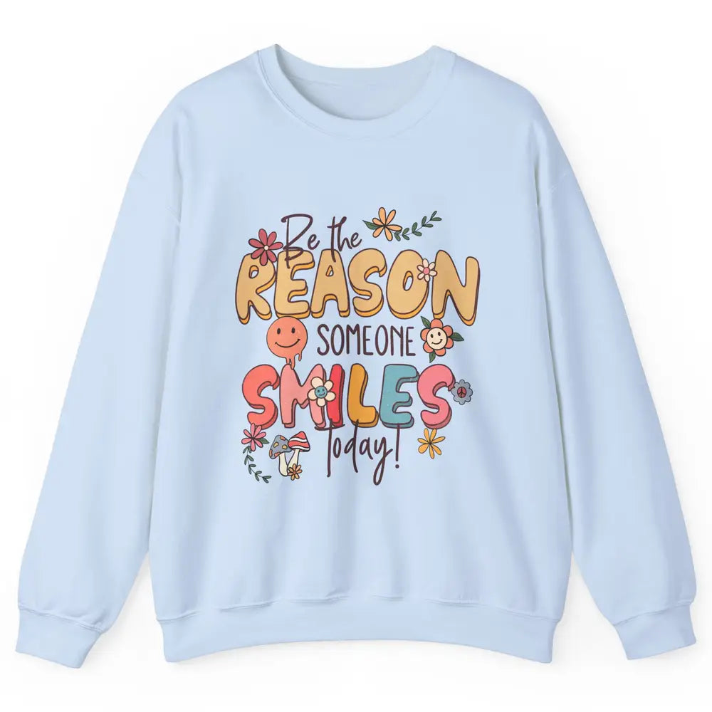 Be Reason Someone Smile Mental Health Matters Positive Vibes Unisex Crewneck Sweatshirt