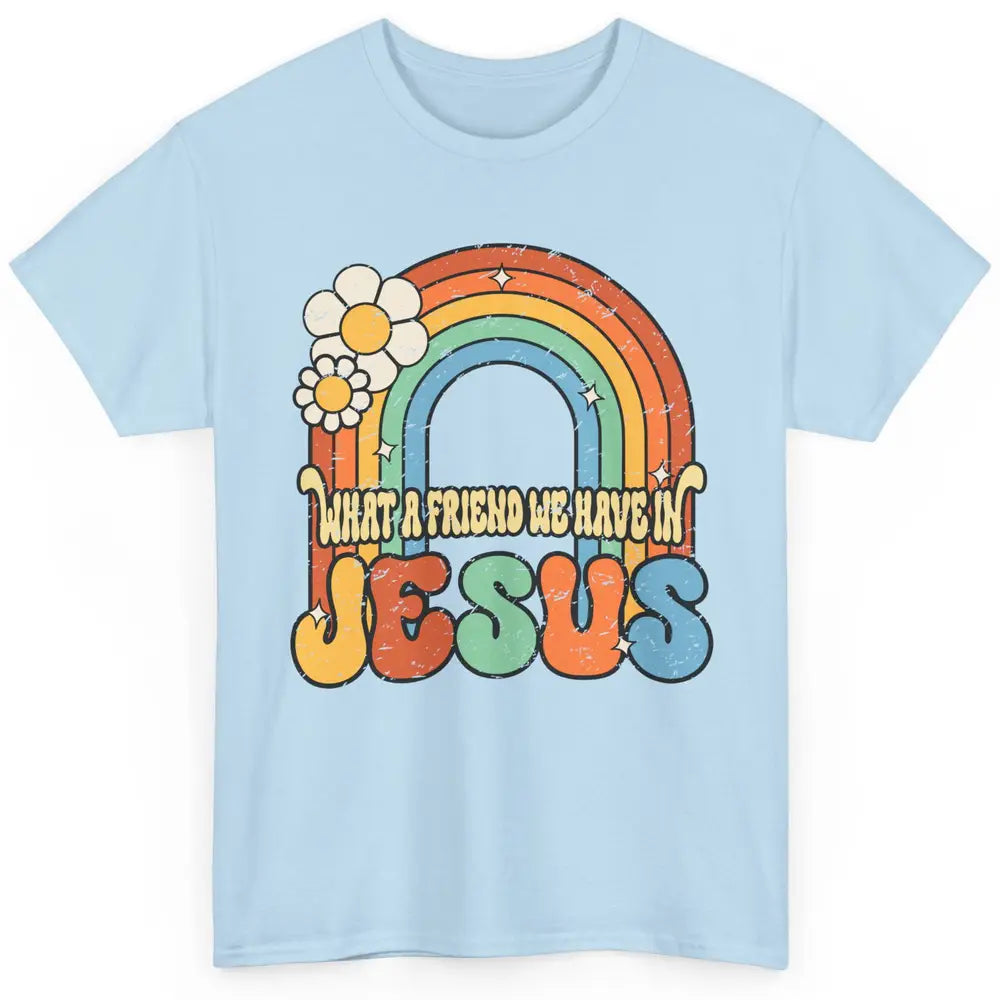 Boho Rainbow Christian What A Friend We Have In Jesus God Classic Unisex T-Shirt