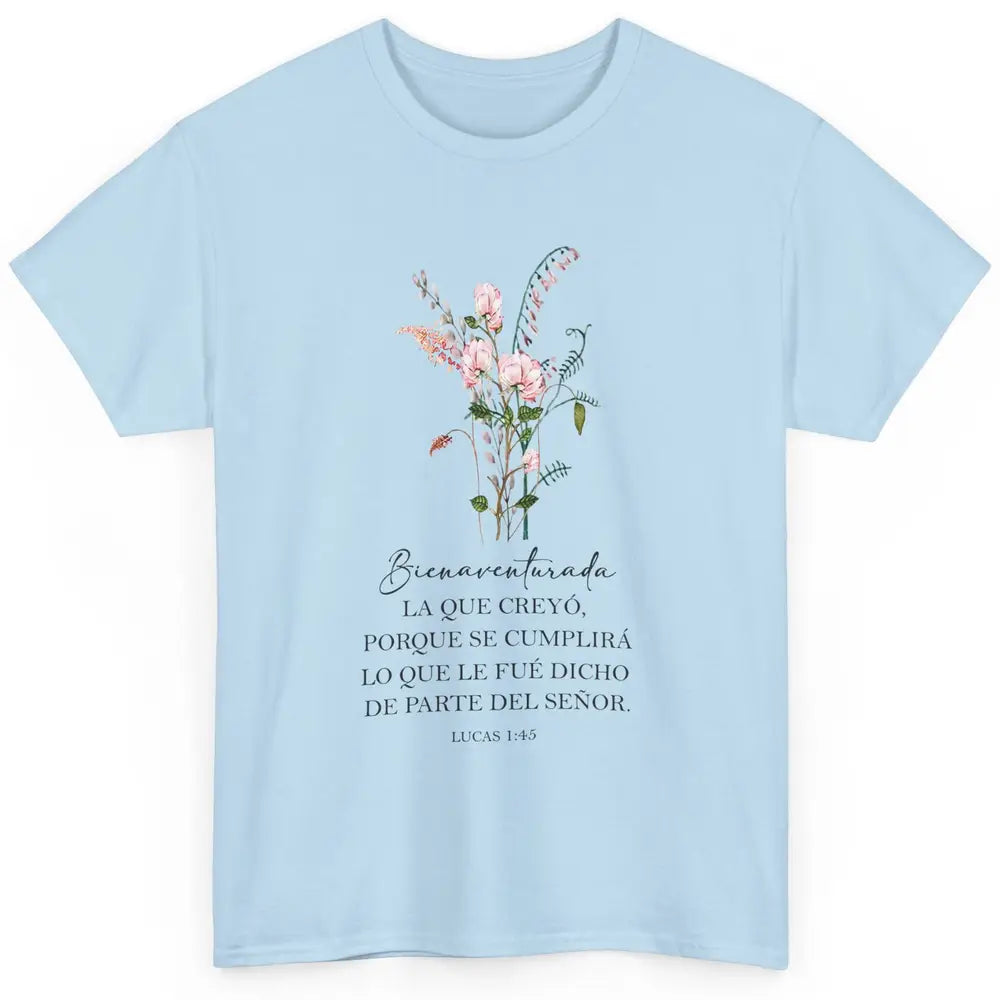 Floral Spanish Christian Bible Bienaventurada La Que Creyó Classic Unisex T-Shirt