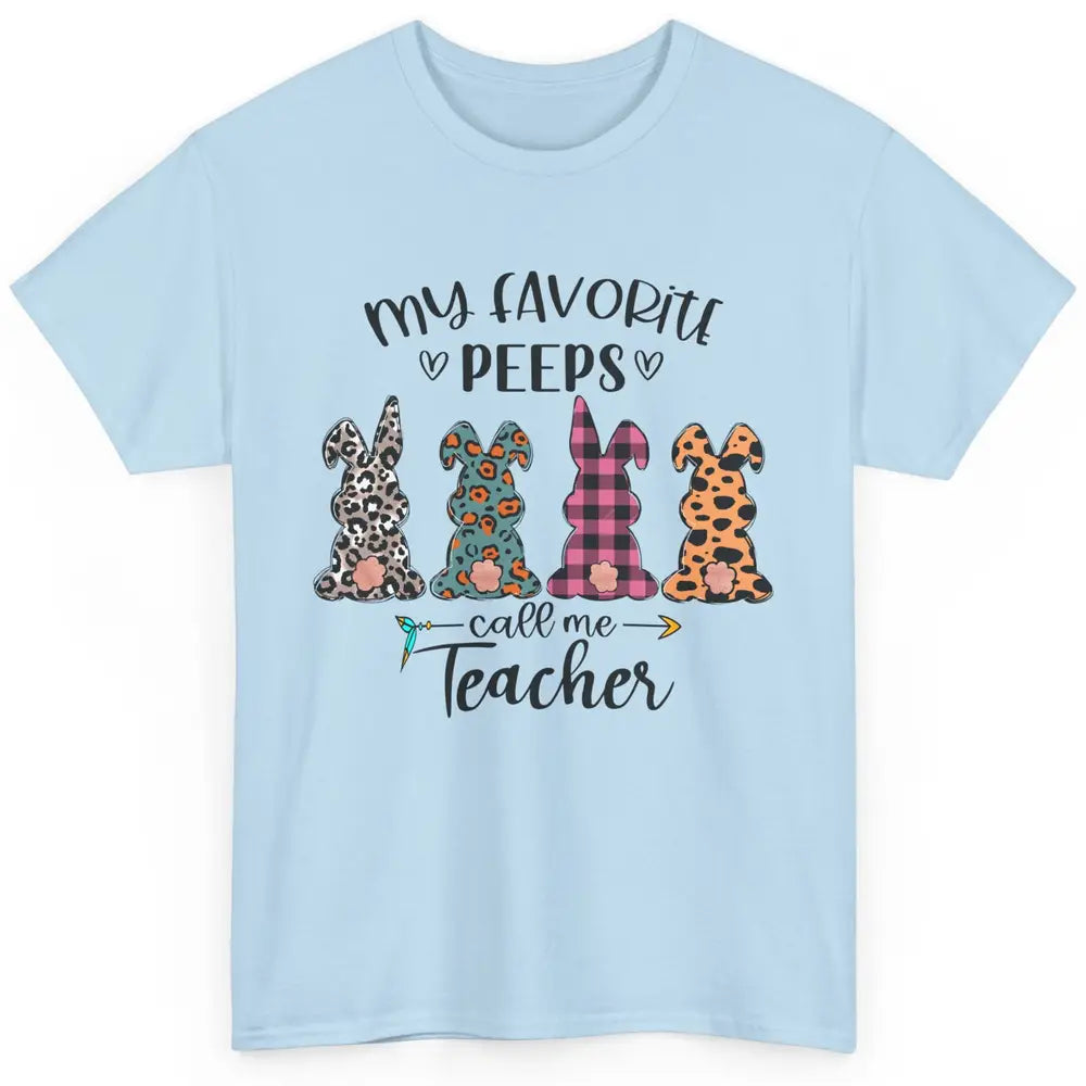 Easter Day My Favorite Peeps Calls Me Teacher Easter Bunny Classic Unisex T-Shirt