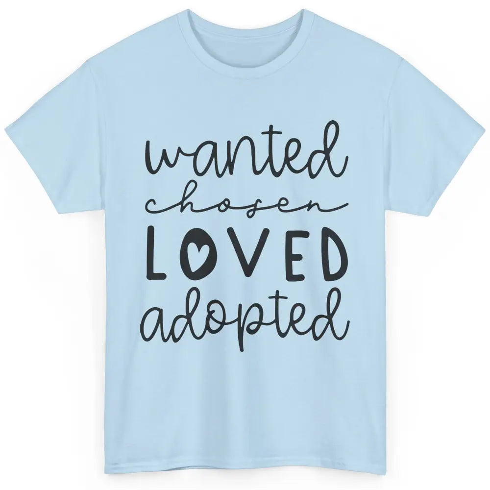 Foster Care Wanted Chosen Loved Adopted Foster Mom Parents Classic Unisex T-Shirt