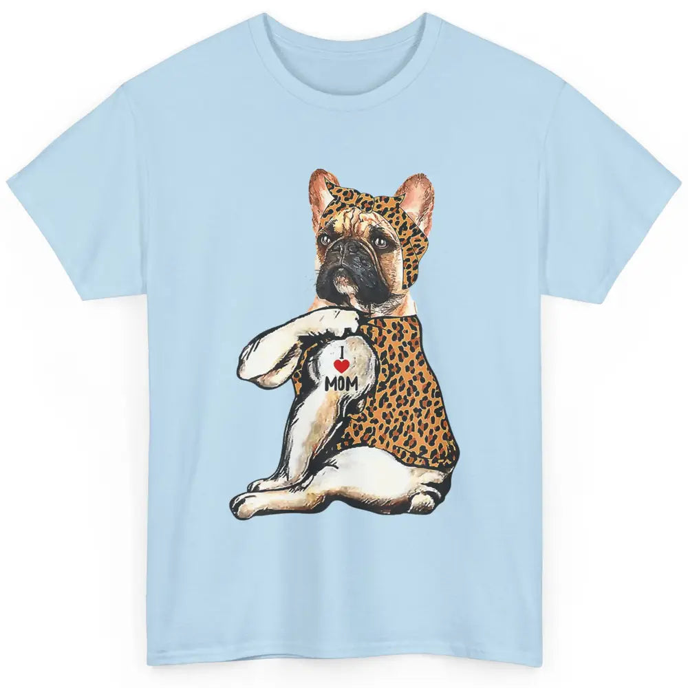 Frenchie Mom Life French Bulldog Leopard Tattoo Mothers Day Classic Unisex T-Shirt