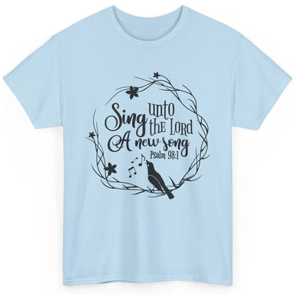 Christian Sing To The Lord A New Song Bible Verse Religious Classic Unisex T-Shirt