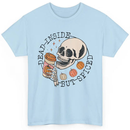 Fall Coffee Skeleton Dead Inside But Spiced Pumpkin Spice Classic Unisex T-Shirt