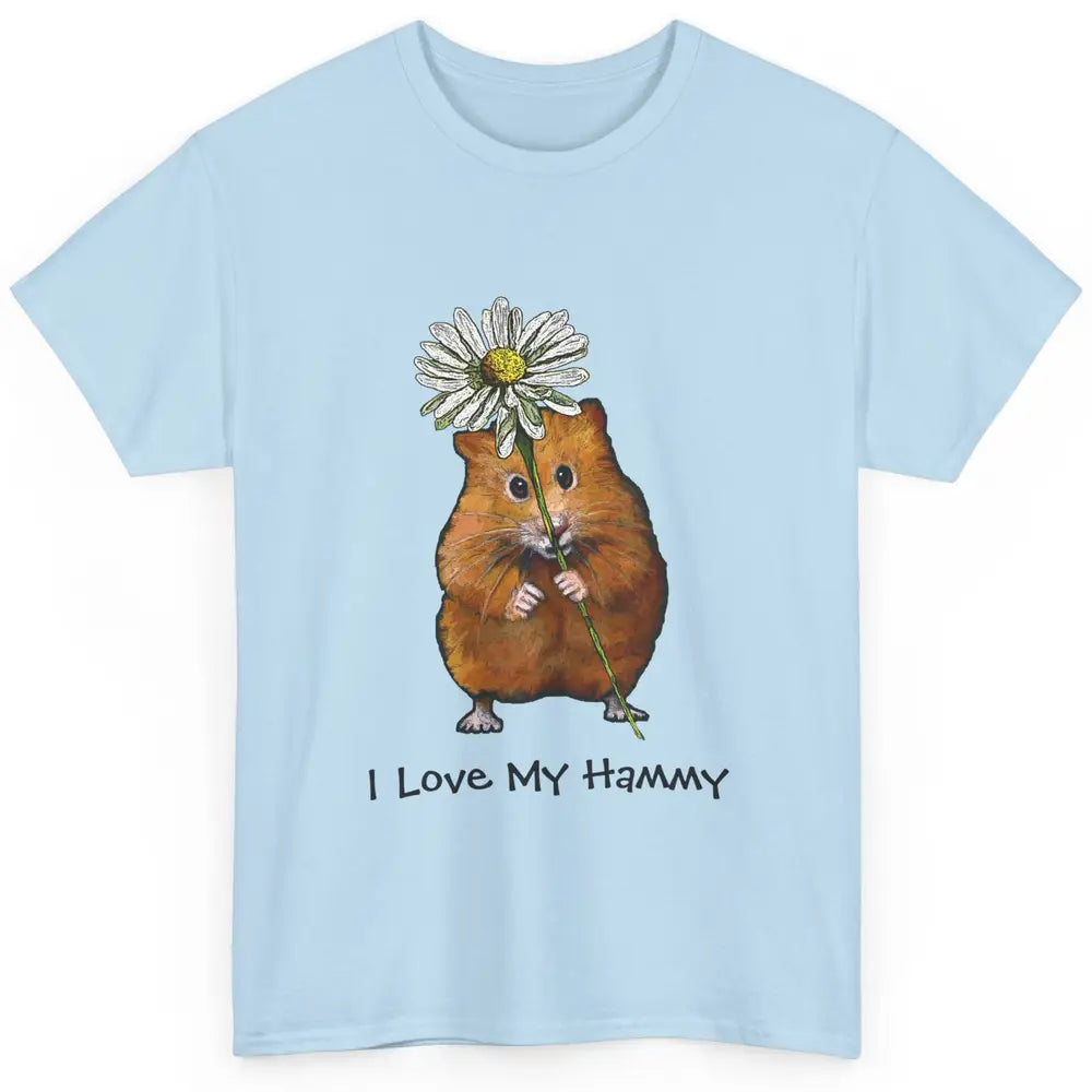 Cute Love Hammy Daisy Hamster Aesthetic Farm Animal Positive Classic Unisex T-Shirt