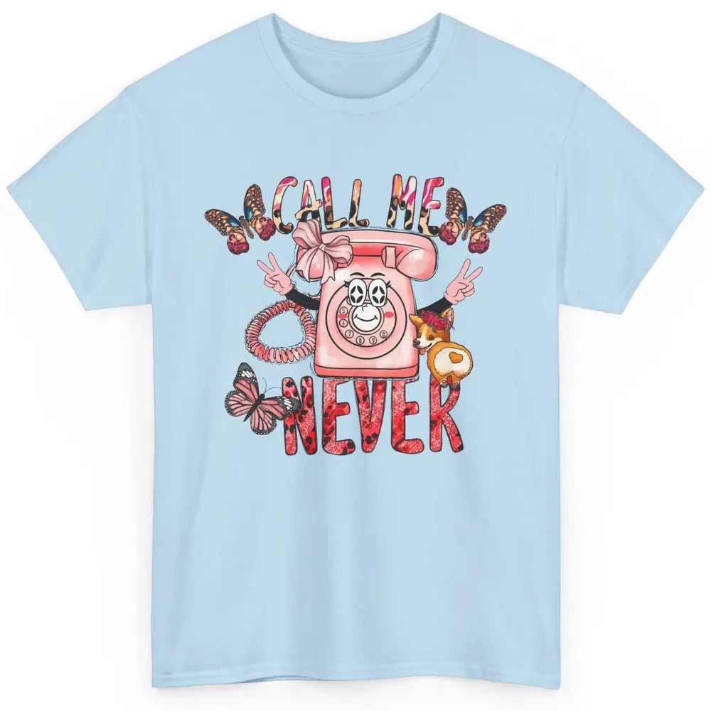 Funny Call Me Never Pink Telephone Sarcastic Western Girl Classic Unisex T-Shirt