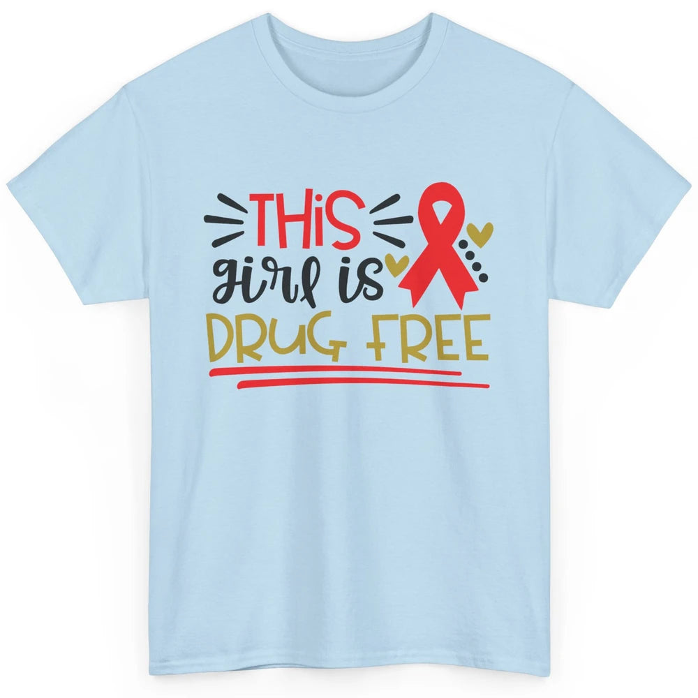 This Girl Is Drug Free Red Ribbon Week Say No To Drugs Classic Unisex T-Shirt