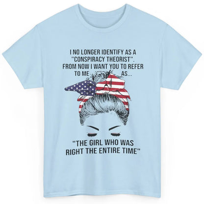 America Girl I No Longer Identify As A Conspiracy Theorist Classic Unisex T-Shirt