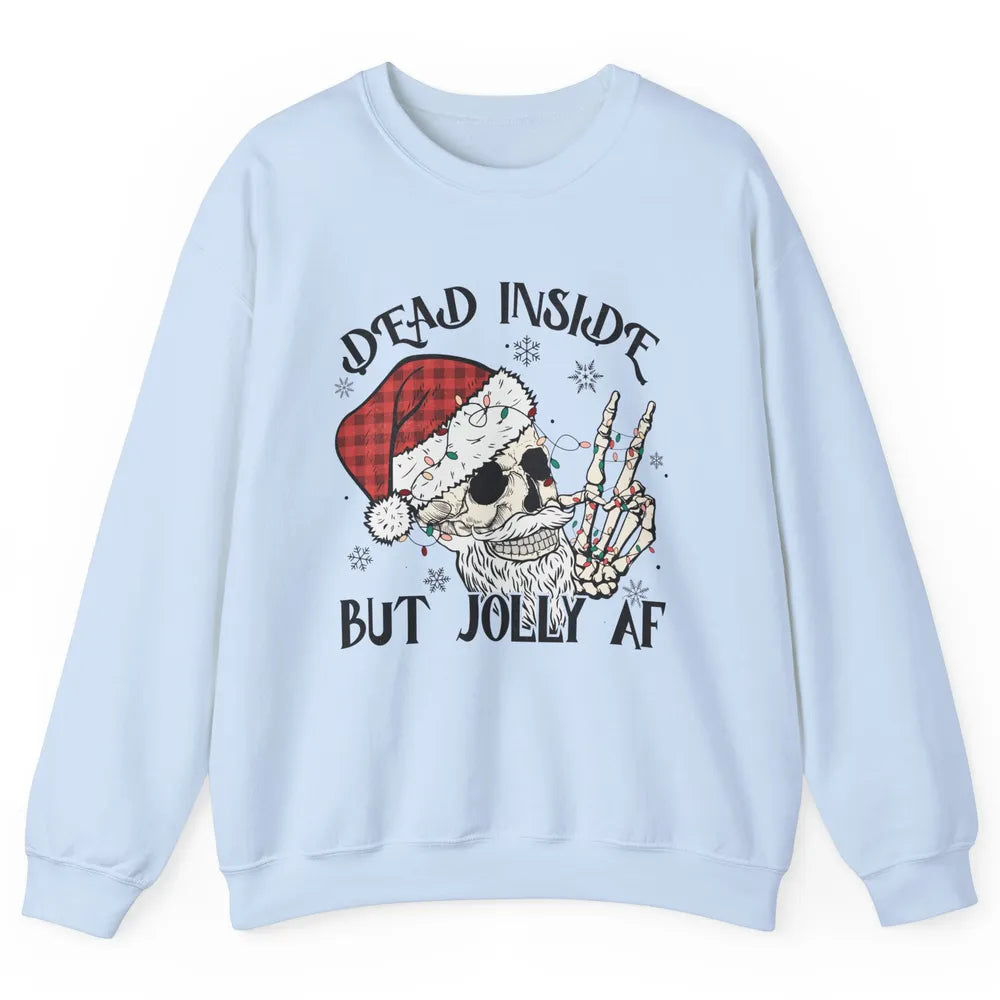 Funny Xmas Skull Dead Inside But Jolly AF Christmas Skeleton Unisex Crewneck Sweatshirt