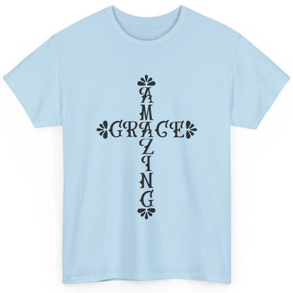 Amazing Grace Jesus Cross God Lovers Christian Religious Classic Unisex T-Shirt